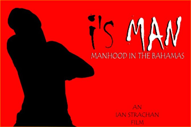 A new documentary has been made which looks at the concept of manhood in the Bahamas