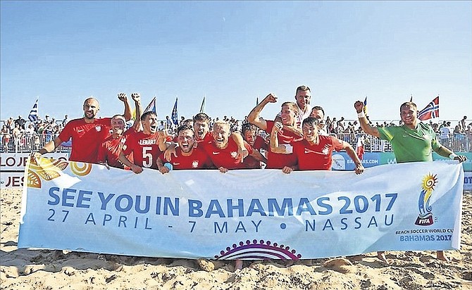 BAHAMAS HERE WE COME: Team Poland pulled off a huge upset against Russia yesterday to seal their place at the FIFA Beach Soccer World Cup April 27 to May 7 in Nassau, Bahamas. 